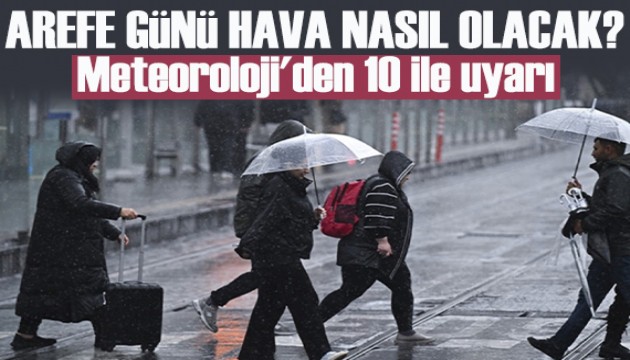 Meteoroloji'den 10 ile son dakika sağanak yağış uyarısı!