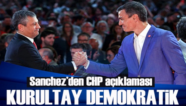 Sanchez: Özgür Özel’i tanımaya devam edeceğiz