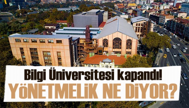 İstanbul Bilgi Üniversitesi kapatıldı! Öğrencilere ne olacak?