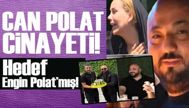Polat ailesinin koruması Can Polat cinayetinde yeni detaylar ortaya çıktı