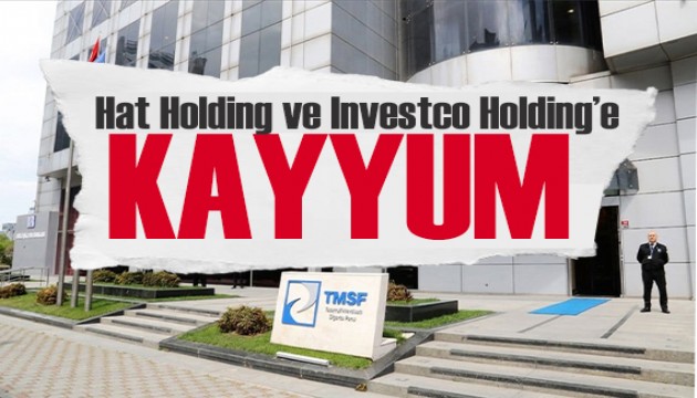 Hat Holding ve Investco Holding’e kayyum