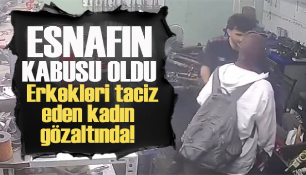 Erkekleri taciz ettiği iddia edilen kadın gözaltına alındı