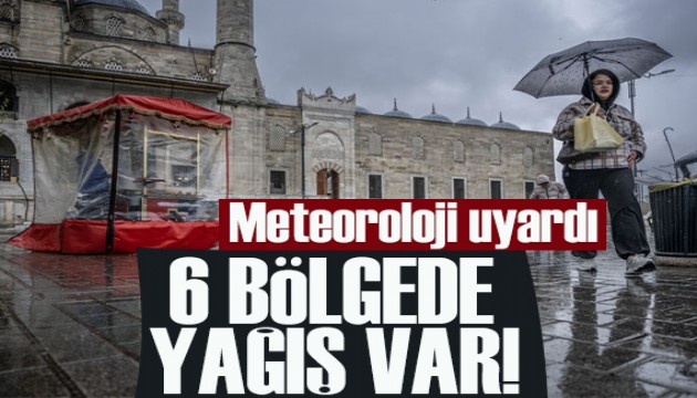 Meteoroloji'den 6 bölgede sağanak yağmur uyarısı