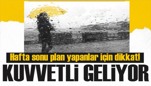Meteoroloji'den 'sarı' alarm: Kuvvetli sağanak bekleniyor