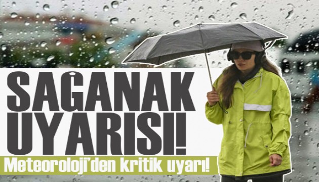 Meteoroloji'den kritik uyarı! Gök gürültülü sağanak geliyor