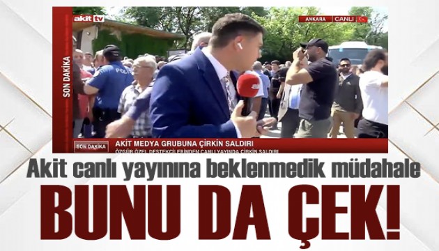 Akit canlı yayınına beklenmedik müdahale: 'Bunu da çek'