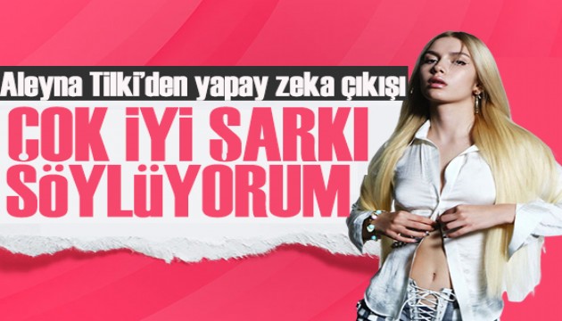 Aleyna Tilki'den müzik dünyasını sallayacak yapay zeka çıkışı: Ben çok iyi şarkı söylüyorum