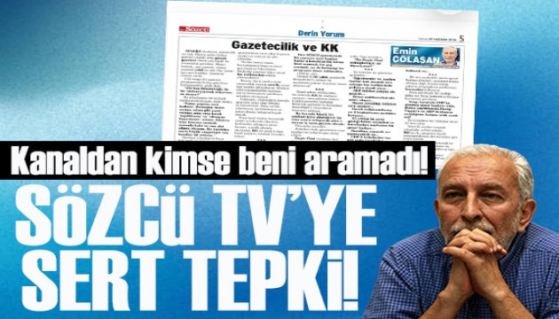 Sürpriz tavır! Sözcü yazarı Emin Çölaşan, Sözcü TV’yi yerden yere vurdu!