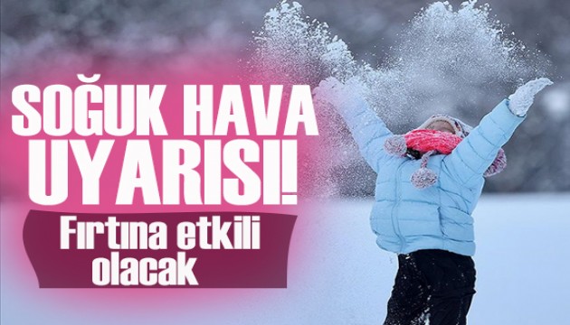 Meteoroloji’den uyarı: Kar, fırtına ve don etkili olacak