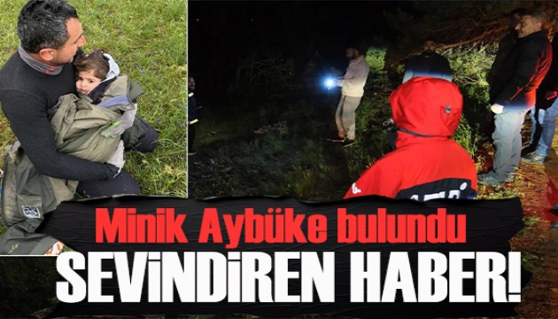 3 yaşındaki Aybüke’den sevindiren haber: 10 saat sonra bulundu