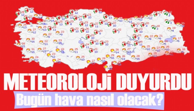 Meteoroloji açıkladı: 7 Mayıs 2026 hava durumu raporu... Bugün hava nasıl olacak?