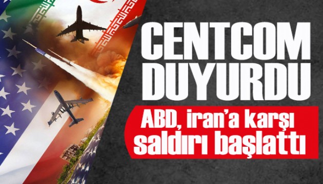 ABD, İran'a saldırı başlattığını duyurdu
