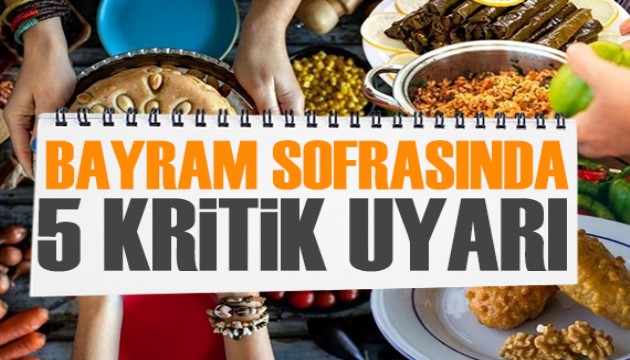 Uzman isimden Bayram sofrası için 5 kritik uyarı