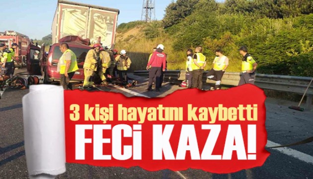 Kuzey Marmara Otoyolu’nda feci kaza: 1’i bebek 3 kişi hayatını kaybetti