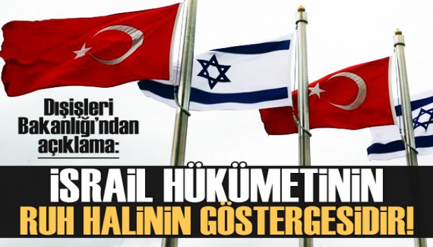 Dışişleri, İsrailli Bakan'ın paylaşımına yönelik açıklama yaptı