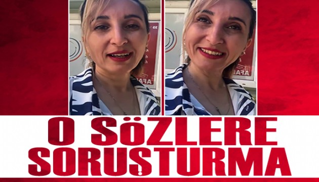 Tepki çeken sözlere soruşturma
