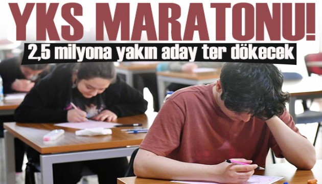 YKS maratonu başlıyor: 2,5 milyona yakın aday ter dökecek