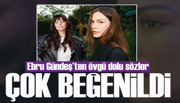 Ebru Gündeş'ten Demet Özdemir'e övgü dolu sözler!