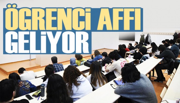Görüşmeler yapıldı! Öğrenci affı geliyor