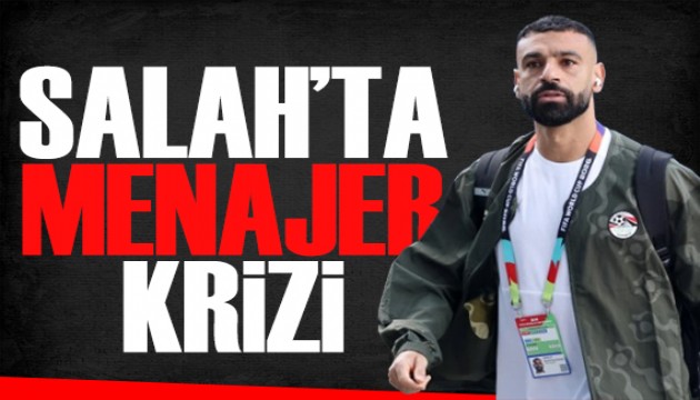Salah'ta menajer krizi! Spor basını bugün ne yazdı? (20 Temmuz)