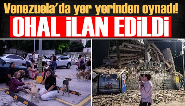 Venezuela'da yer yerinden oynadı! Depremin ardından OHAL ilan edildi