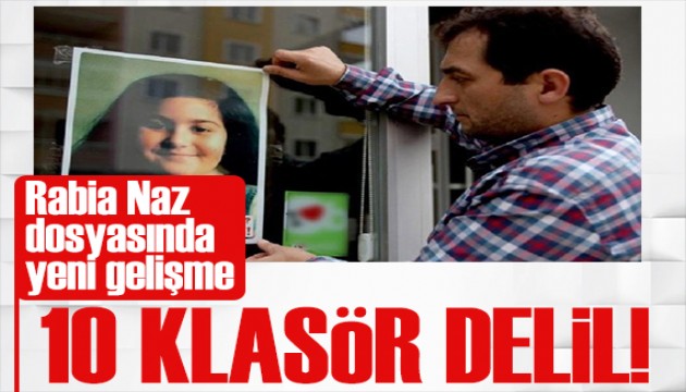 Rabia Naz dosyasına 10 klasörlük yeni delil eklendi