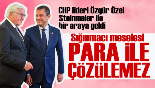 Özgür Özel'den sığınmacı mesajı: Para vererek çözülemez