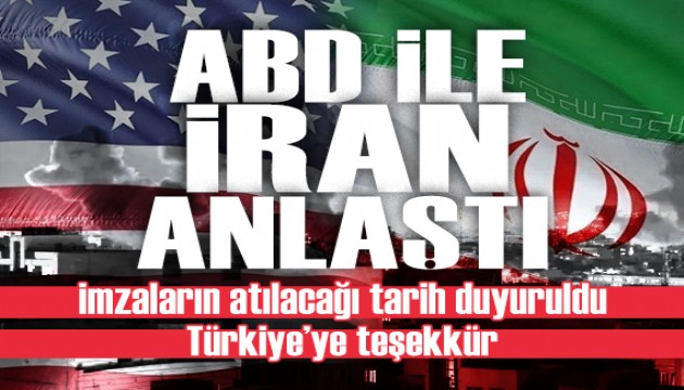 ABD ile İran anlaştı: Barış anlaşmasının imzalanacağı tarih duyuruldu