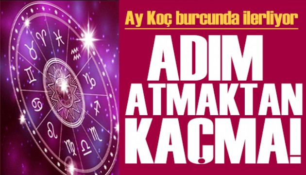 1 Haziran 2024 burç yorumları! Ay Koç burcunda: Adım atmaktan kaçma