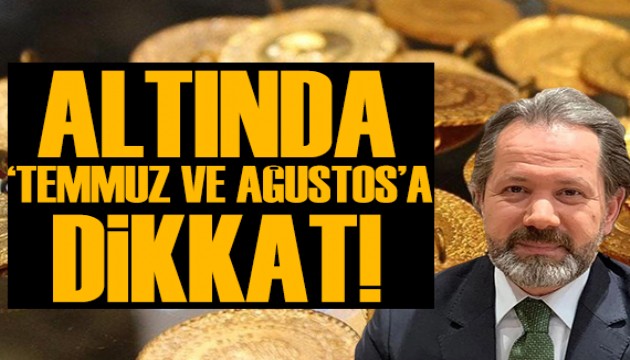 İslam Memiş 'Temmuz ve Ağustos'u işaret etti: Gram altın tahmini!