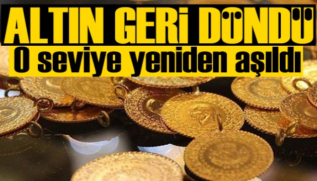 Altın geri döndü: O seviye yeniden aşıldı!
