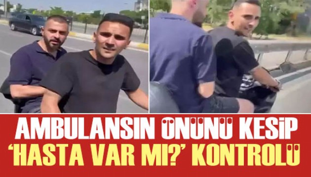Ambulansın önünü kesip içinde 'hasta var mı?' diye baktılar