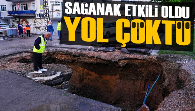 Ankara'da sağanak: Yol çöktü