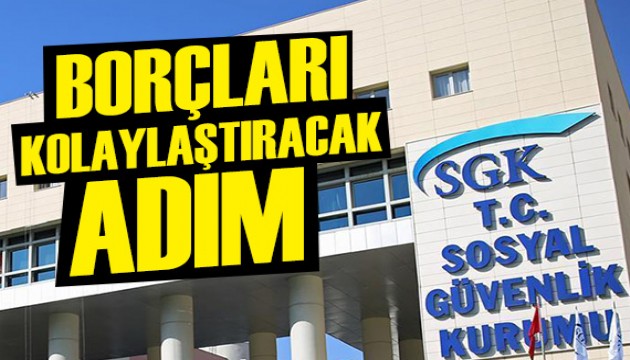 Bakan açıkladı: SGK borçlarını kolaylaştıracak adım attık