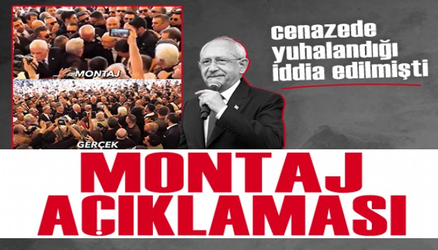 Kılıçdaroğlu'nun cenazedeki görüntülerine ilişkin montaj açıklaması