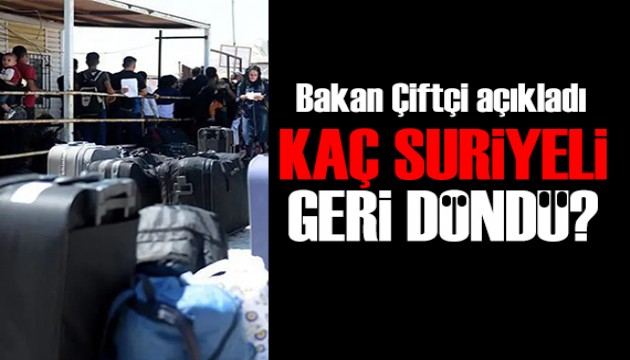 Türkiye'den ülkesine dönen Suriyelilerin sayısı belli oldu
