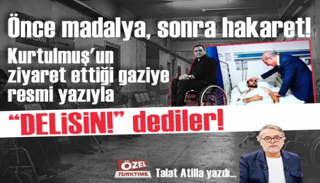 Önce madalya, sonra hakaret! Kurtulmuş'un ziyaret ettiği gaziye resmi yazıyla 'DELİSİN!' dediler!