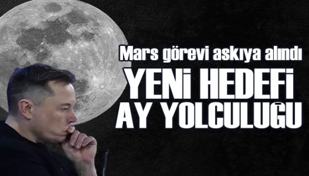 Elon Musk, Mars'ı askıya aldı: Öncelik Ay yolculuğu