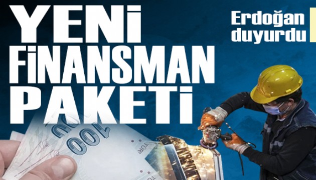 Erdoğan yeni finansman paketini duyurdu