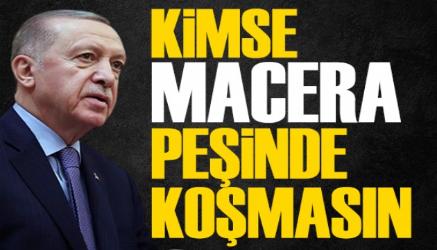 Cumhurbaşkanı Erdoğan'dan Kıbrıs uyarısı: Kimse macera peşinde koşmasın!