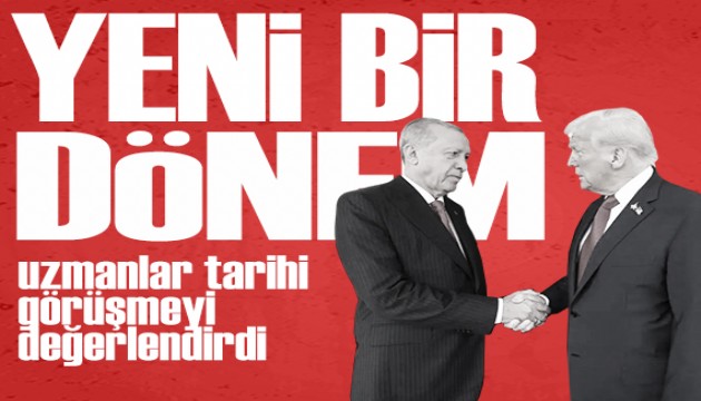 Uzmanlar Erdoğan-Trump görüşmesini değerlendirdi: 'Yeni bir dönem'