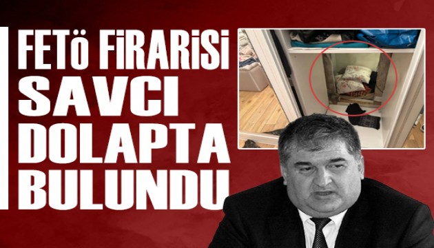 FETÖ firarisi savcı dolapta bulundu