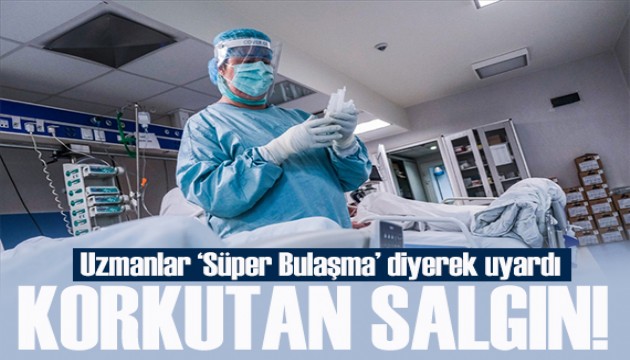 Dünya bu salgını konuşuyor! Uzmanlar 'süper bulaşma' diyerek uyardı