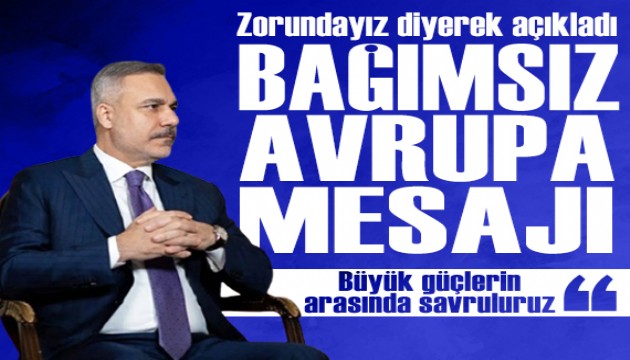 Hakan Fidan: 'Avrupa'nın büyük ülkeleri olarak kendi güvenliğimizi sağlamalıyız'