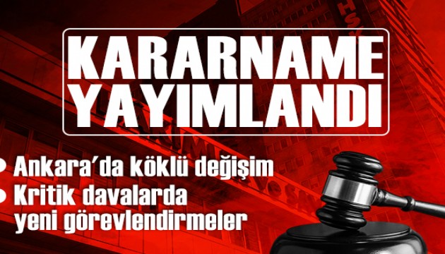 Çok sayıda hakim ve savcının yeri değişti