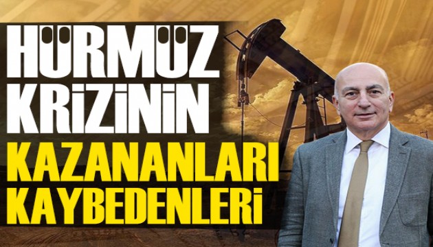 Mahfi Eğilmez yazdı: Hürmüz Krizinin kazananları ve kaybedenleri