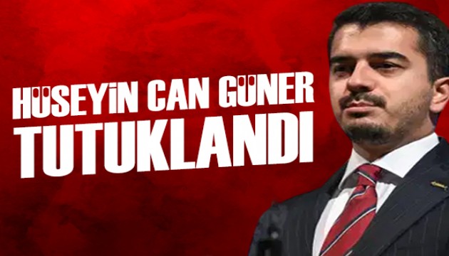Hüseyin Can Güner tutuklandı