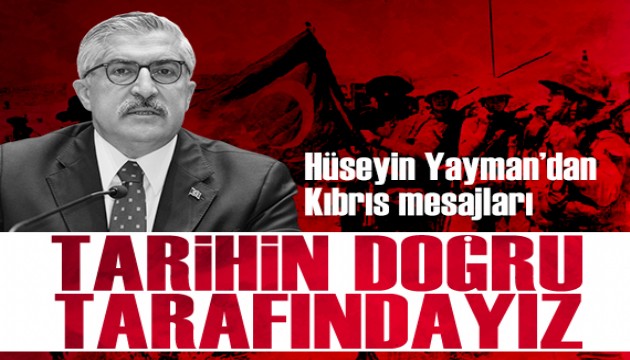 Hüseyin Yayman'dan Kıbrıs mesajları: 'Tarihin doğru tarafındayız'