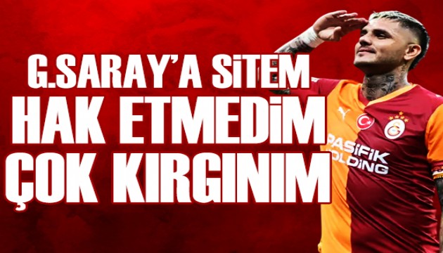 Icardi'den Galatasaray'a sitem: Hak etmedim, çok kırgınım