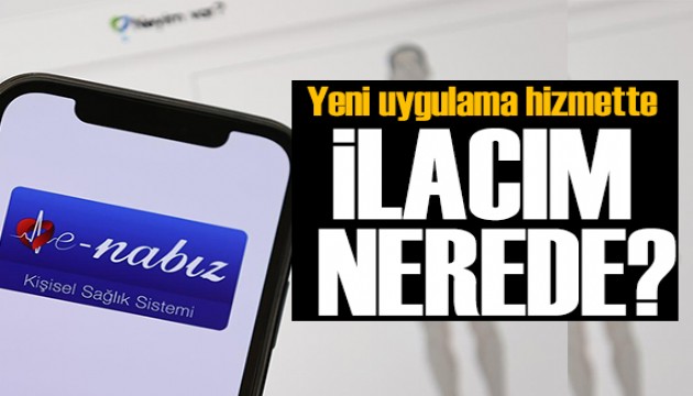 Sağlık Bakanlığı'ndan yeni uygulama: İlacım Nerede?